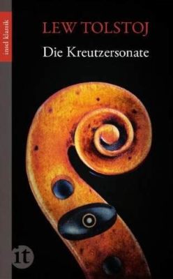 Die Kreutzersonate. Eine düstere und leidenschaftliche Reise durch die menschliche Seele